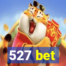 527 bet